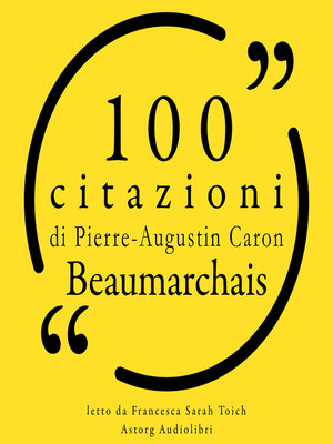 cover image of 100 citazioni di Pierre-Augustin Caron de Beaumarchais